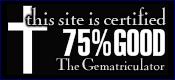 This site is certified 75% GOOD by the Gematriculator